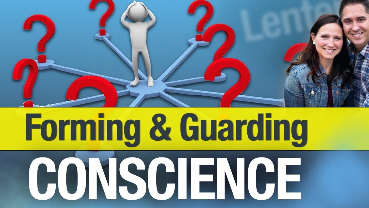 Why You Need a Well Formed Conscience | Catholic