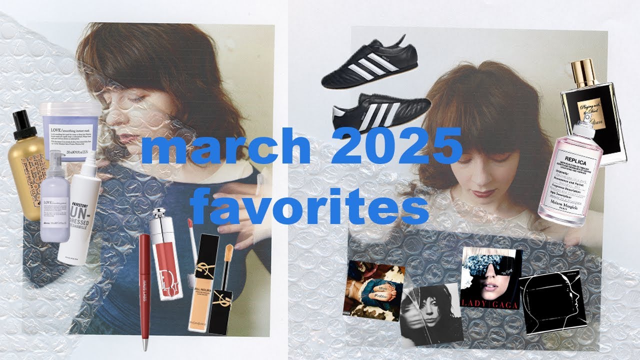 March 2025 Favorites in fashion, beauty, + media