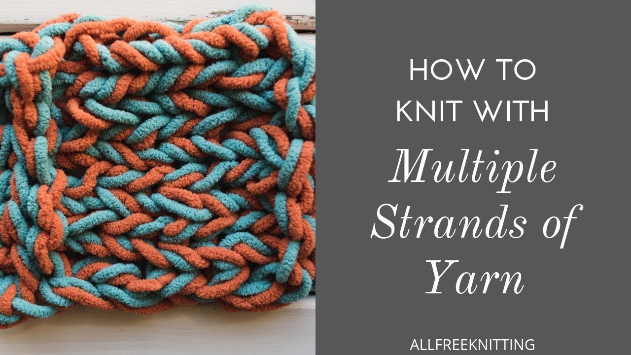 How to With with Multiple Strands of Yarn at Once