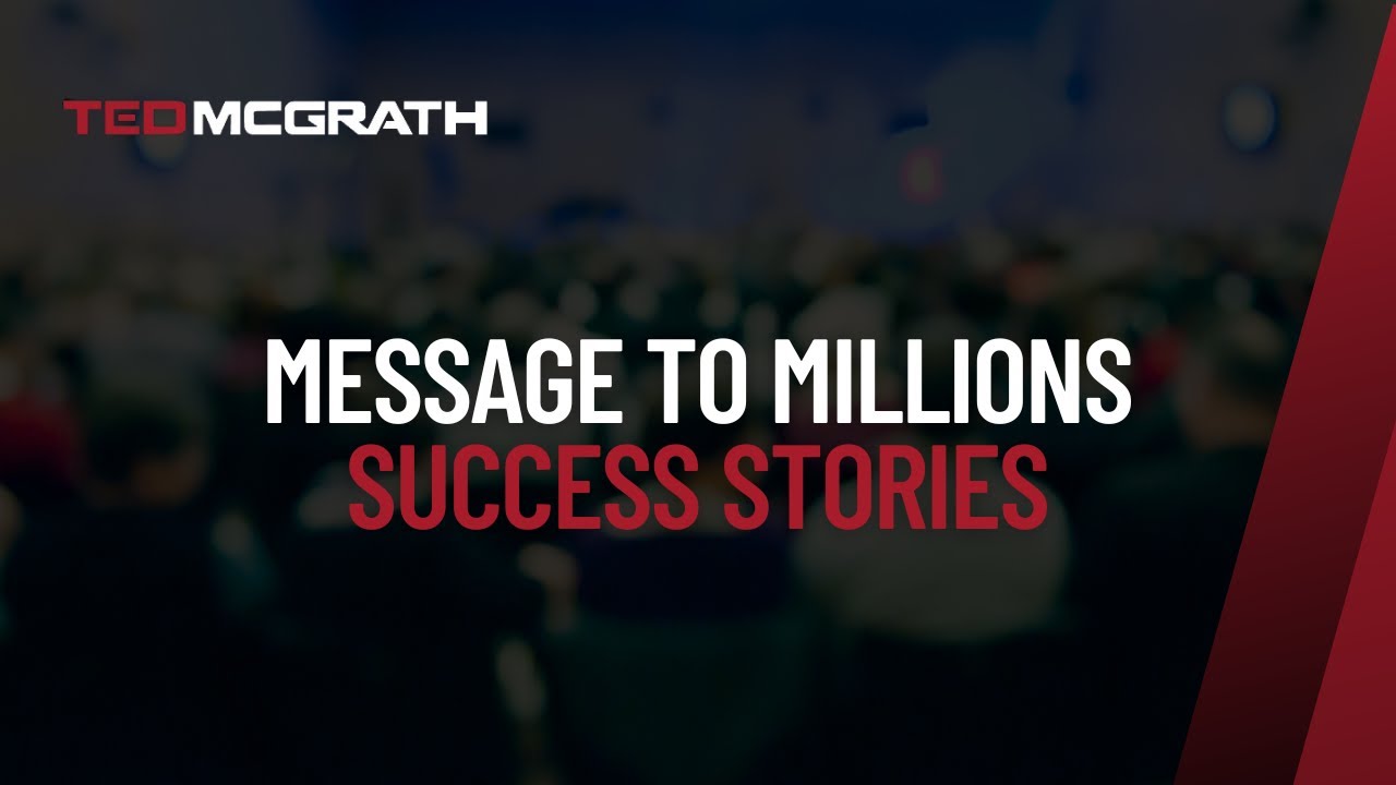 Message to Millions Ep.4 | Success Stories | Ted McGrath