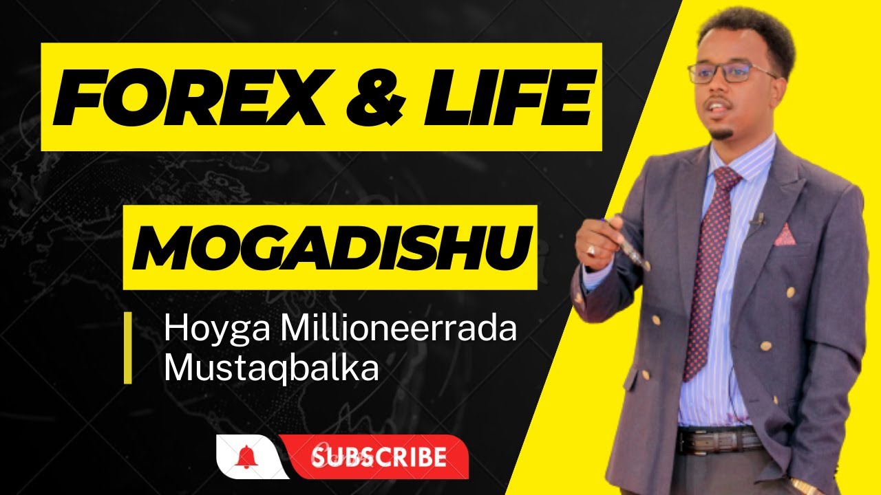 FOREX AND LIFE | HAGARLAAWE ACADEMY |MOGADISHU BOOTCAMP|