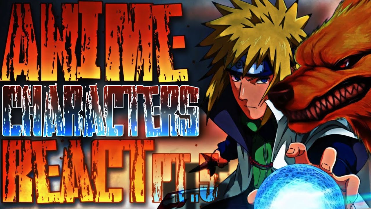 Anime Characters React ( Minato Namikaze ) [Naruto] Part.5 