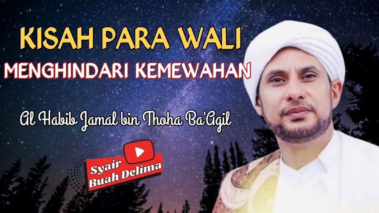 KISAH PARA WALI MENGHINDARI KEMEWAHAN - AL HABIB JAMAL BIN THOHA BA'AGIL