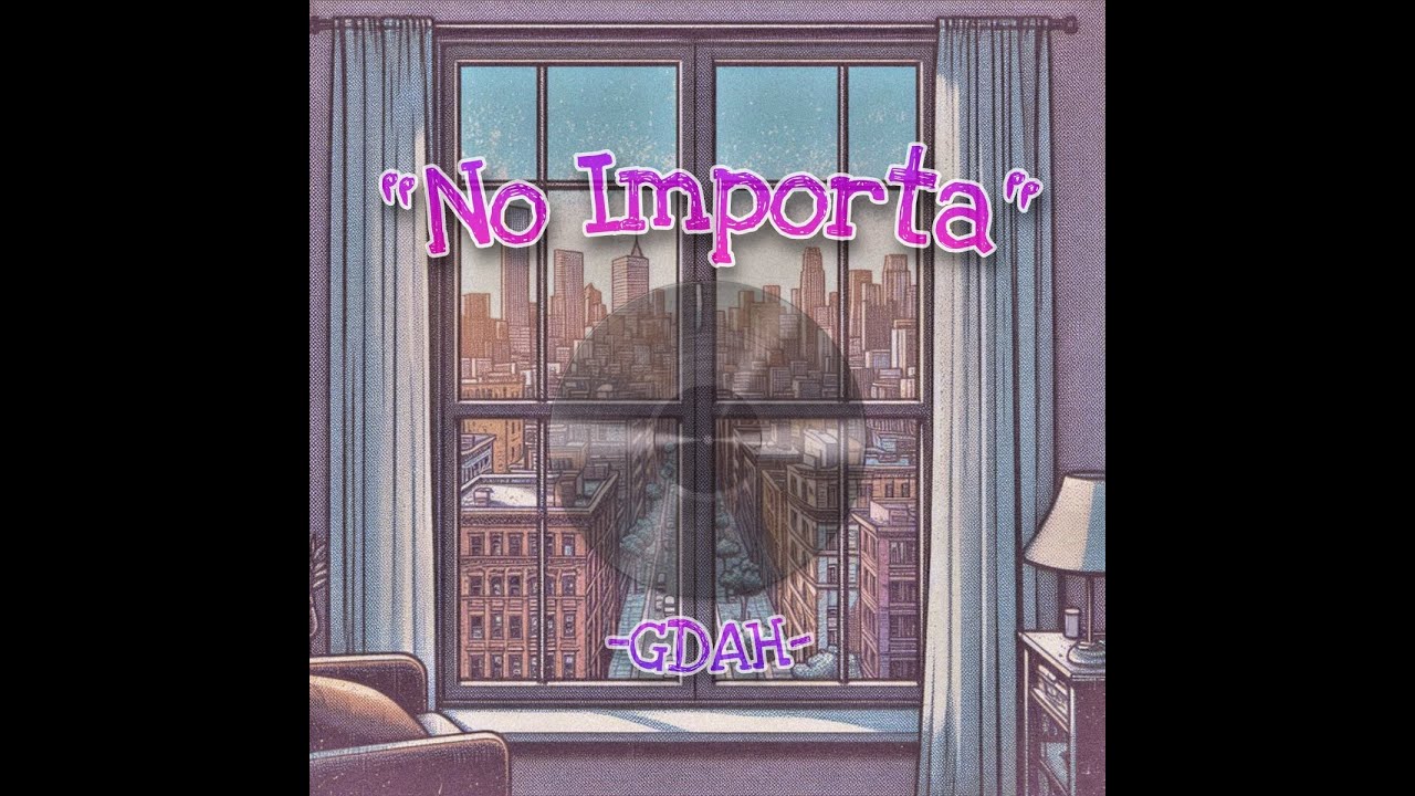 GDAH - "No Importa" / ECCMH / (Prod.