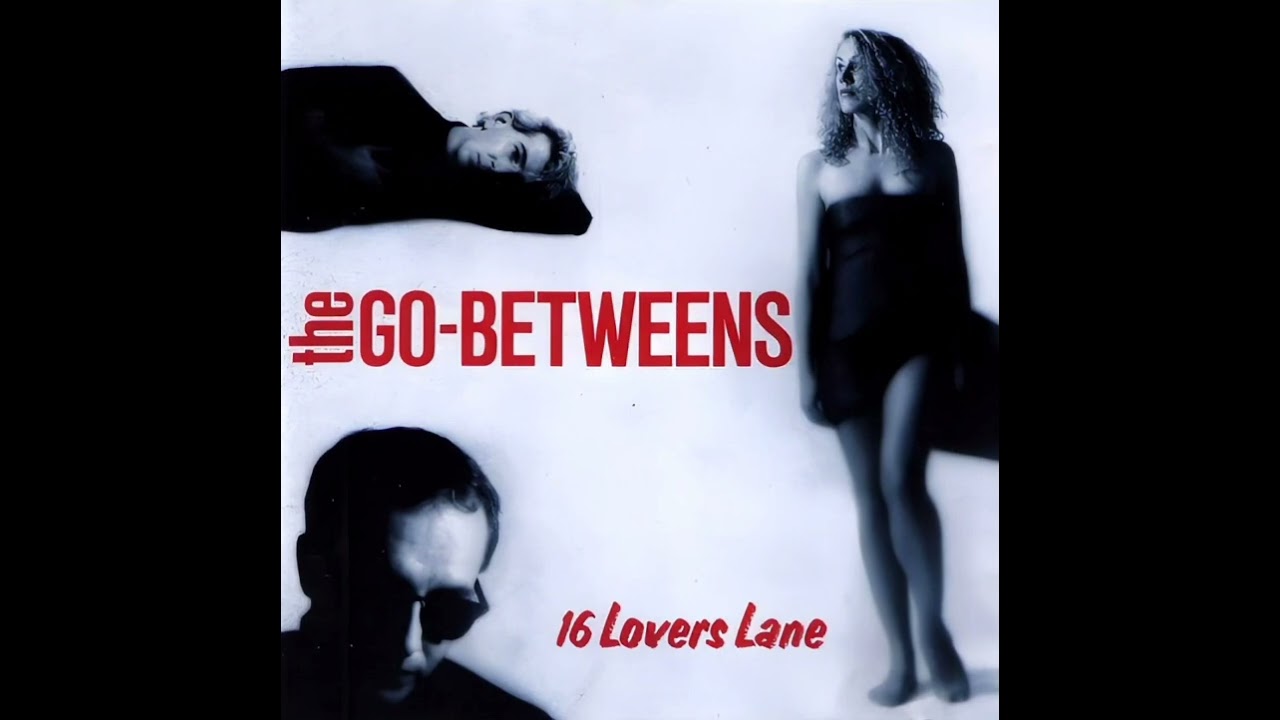 The Go-Betweens - Was There Anything I Could Do?