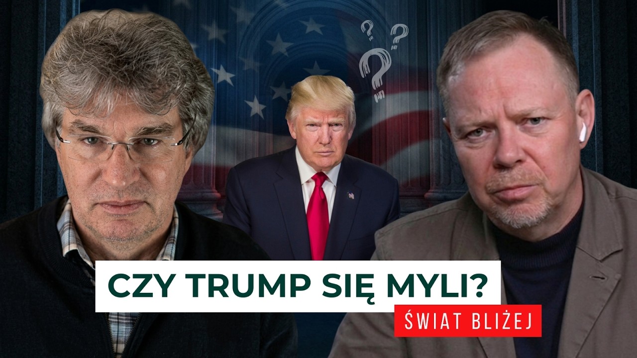 Czy Trump się myli? | Świat Bliżej