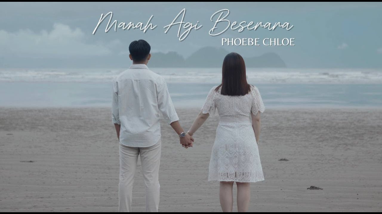 PHOEBE CHLOE - MANAH AGI BESERARA (OFFICIAL MUSIC VIDEO)