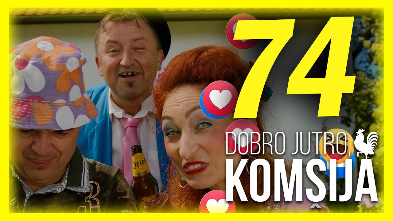 DOBRO JUTRO, KOMŠIJA - EPIZODA 74