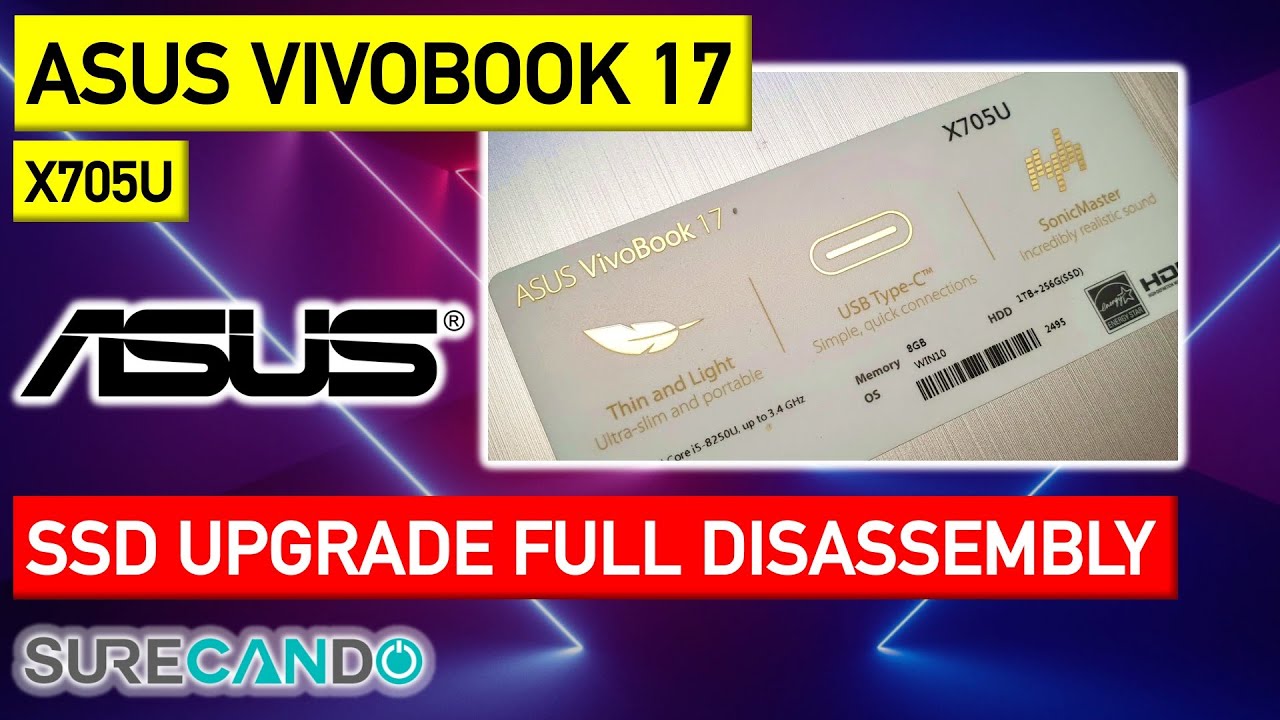 ASUS VivoBook 17 Full Disassembly SSD RAM HDD Upgrade LCD Motherboard Removal X705U