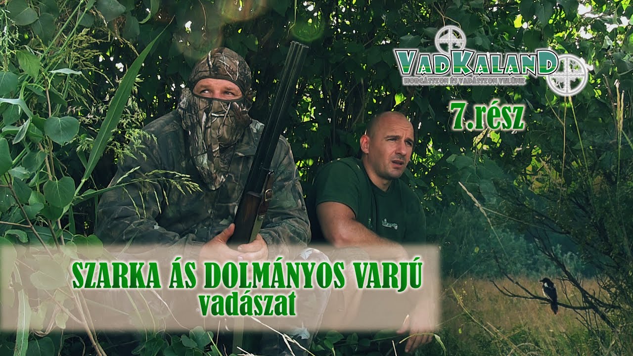 Vadkaland (7.rész) - SZARKA ÉS DOLMÁNYOS VARJÚ vadászat