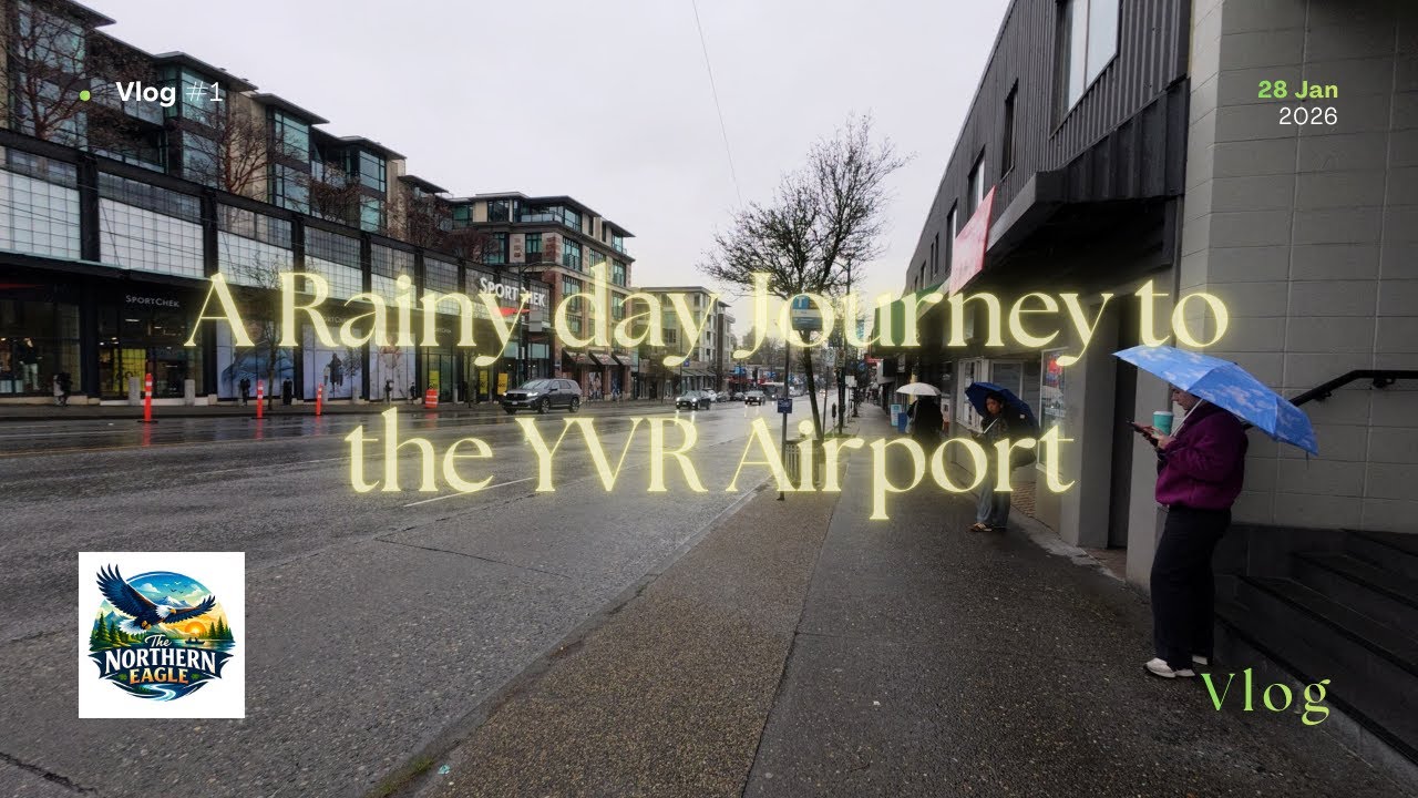 A Rainy day Journey to the YVR Airport