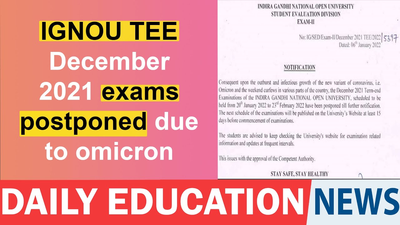 IGNOU TEE December 2021 exams postponed due to omicron.