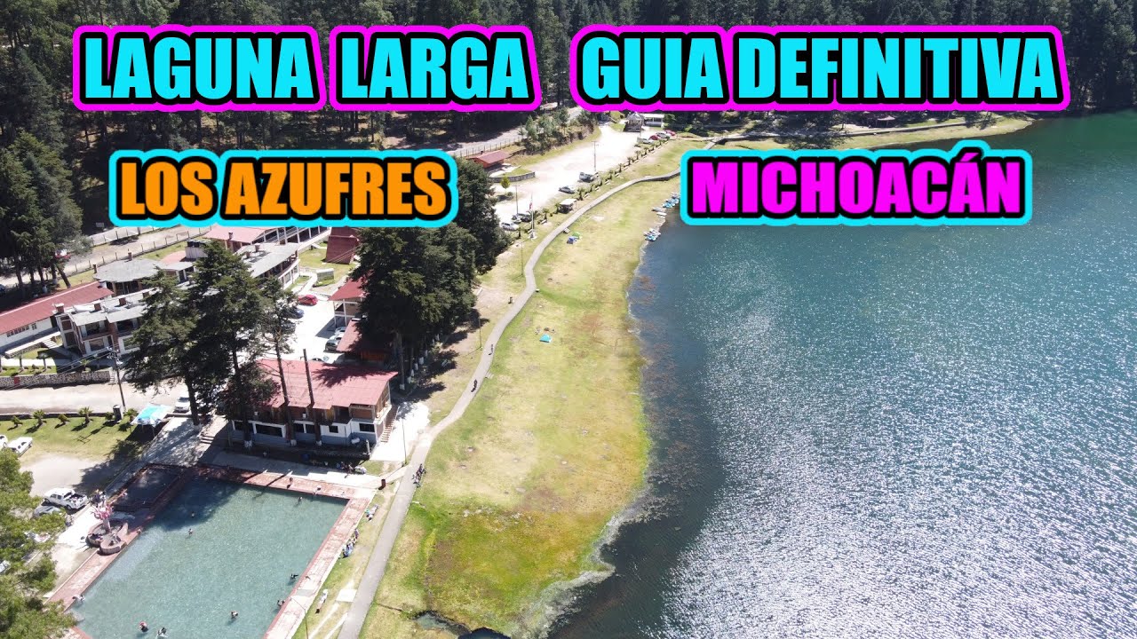 LOS AZUFRES MICHOACÁN ¡LAGUNA LARGA! ¿Como llegar? ¿Cuanto cuesta? ¿Que hacer? GUIA DEFINITIVA