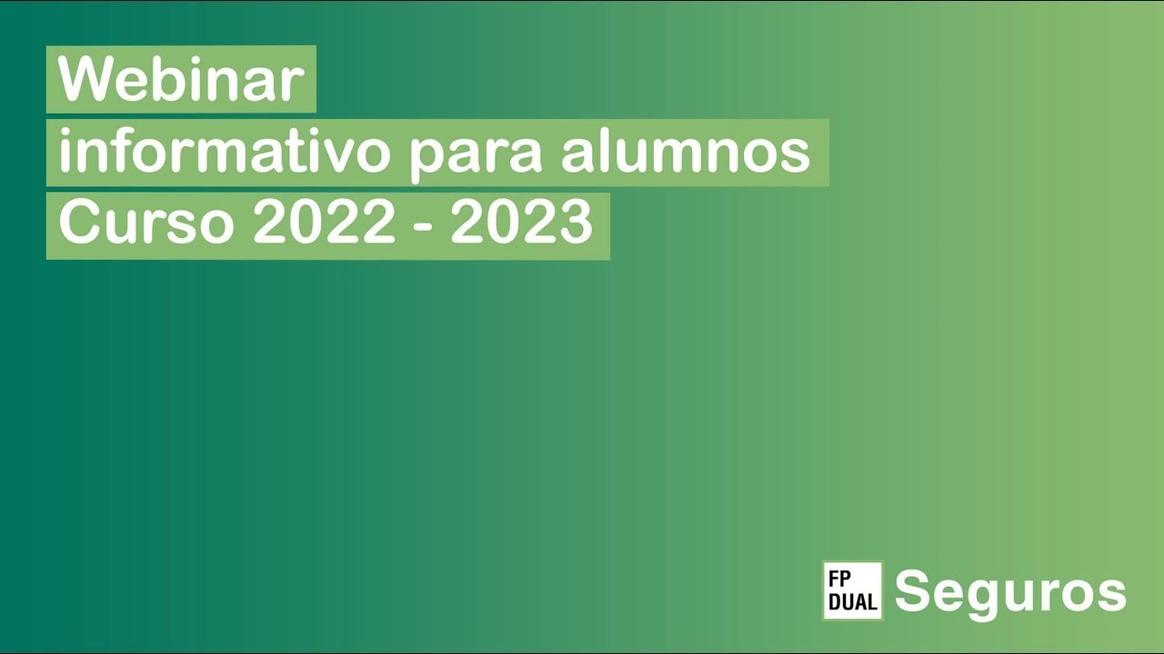 Webinar para alumnos sobre el programa de FP Dual Seguros. Comunidad Valenciana. Curso 2022-2023.
