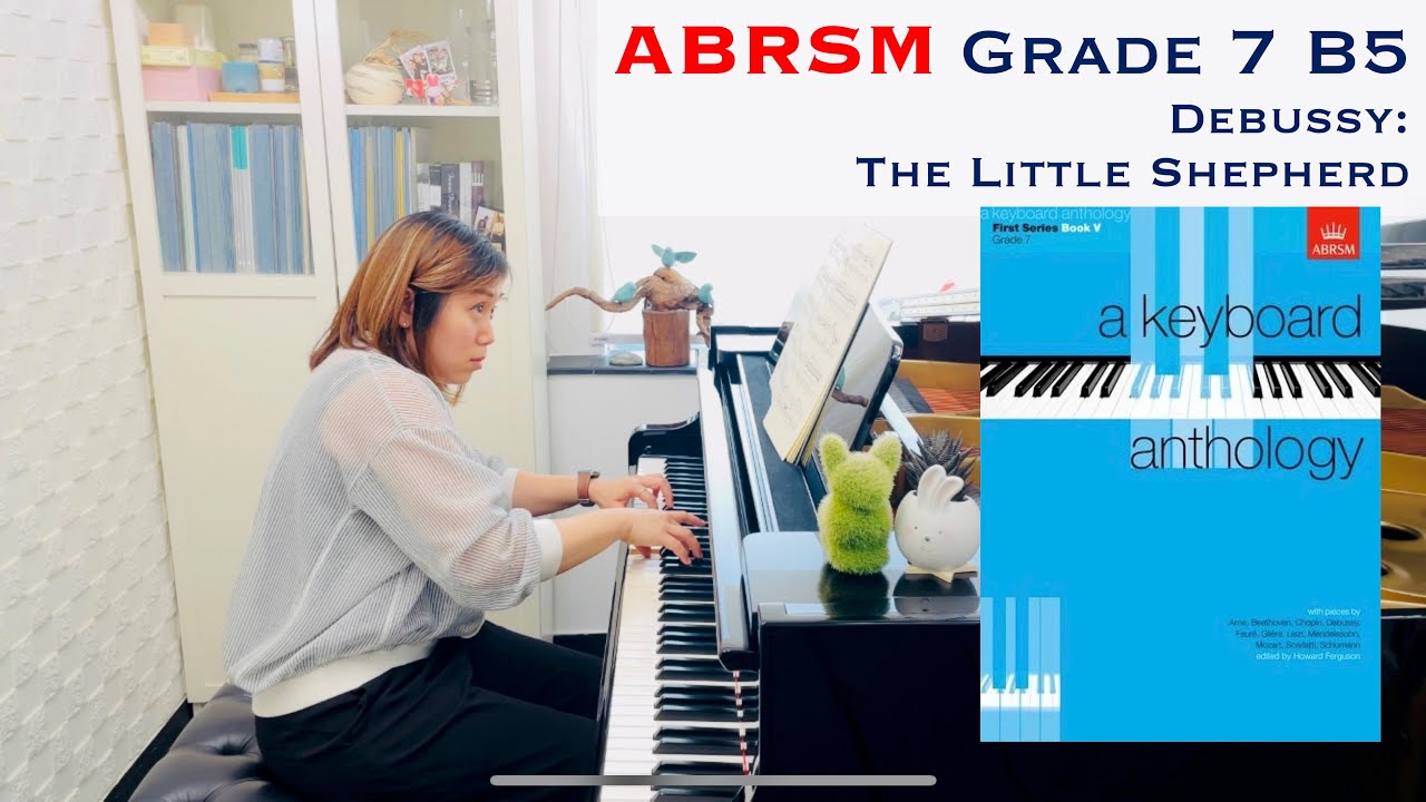 ABRSM Piano Exam Grade 7 B5 Debussy: The Little Shepherd No.5 from Children’s Corner