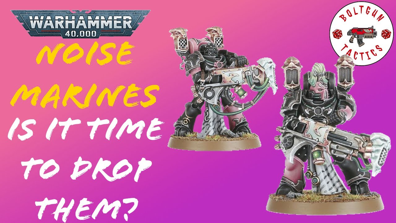 Noise Marines: is it time to drop them?