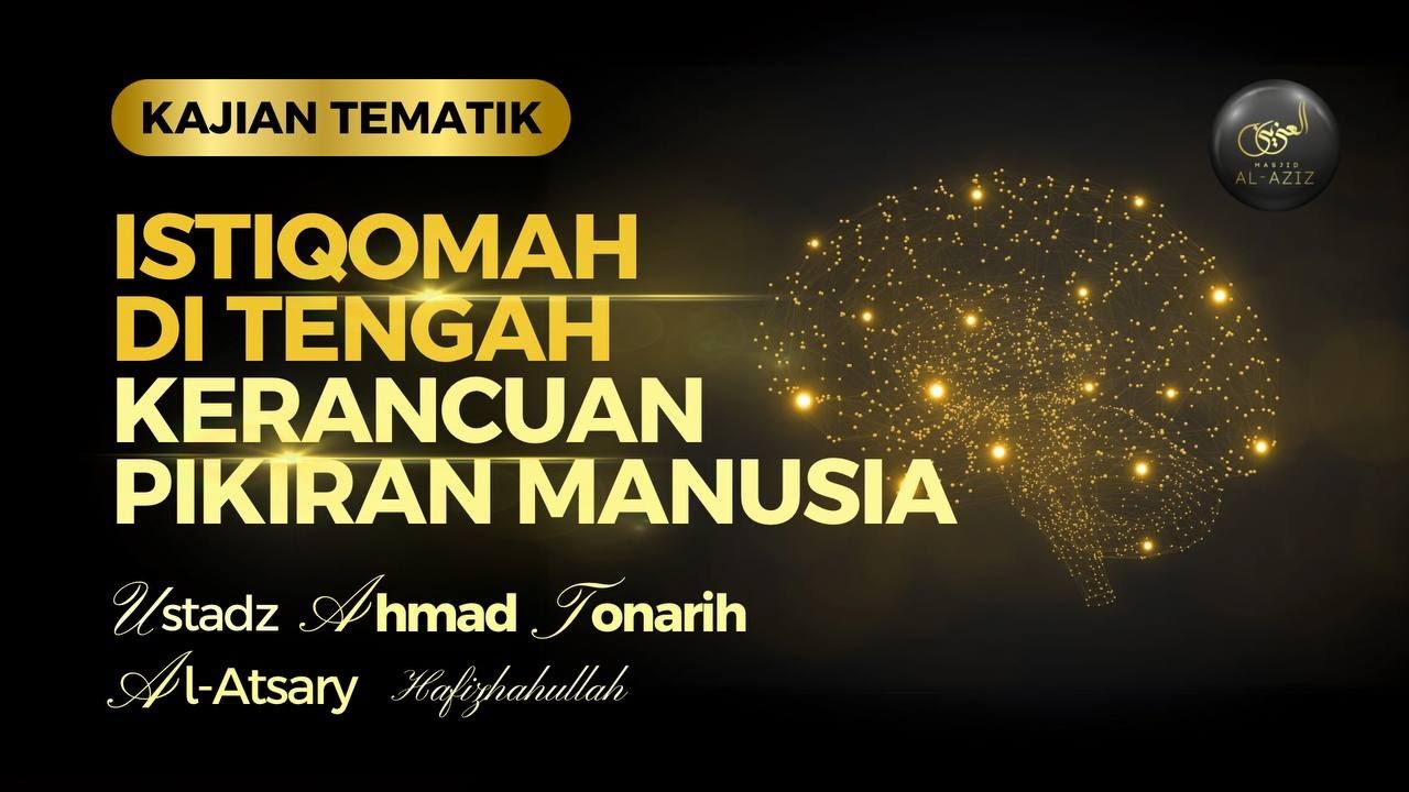 [LIVE] Ustadz Ahmad Tonarih Al Atsary - Istiqomah Ditengah Kerancuan Pikiran Manusia
