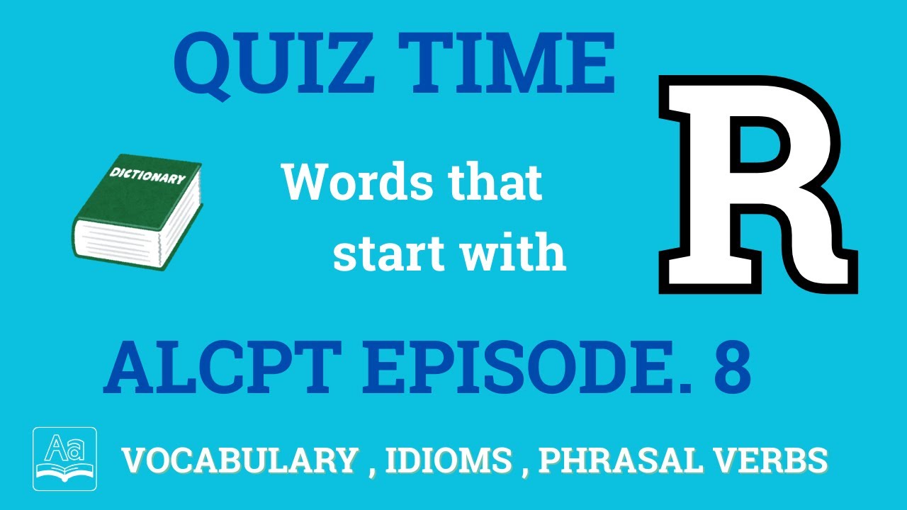 ALCPT Vocabulary Quiz | Letter R | Ep. 08 | Word Forms (N/V/Adj) Challenge