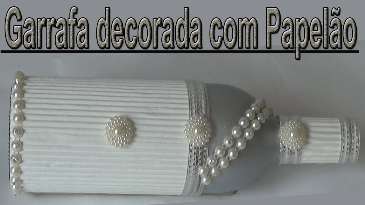 GARRAFA DECORADA COM PAPELÃO