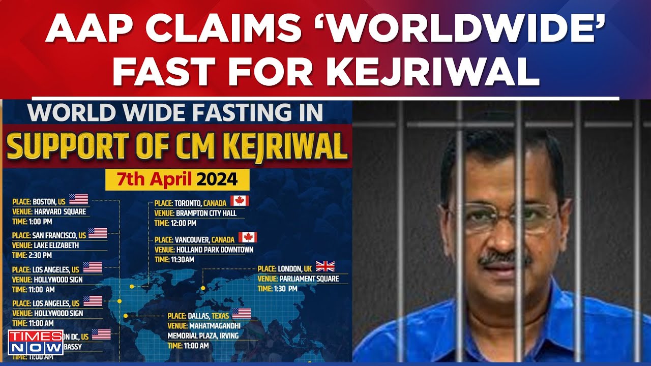 AAP Claims 'People From Boston To Melbourne Observing Fast For Arvind Kejriwal' | AAP Hunger Strike
