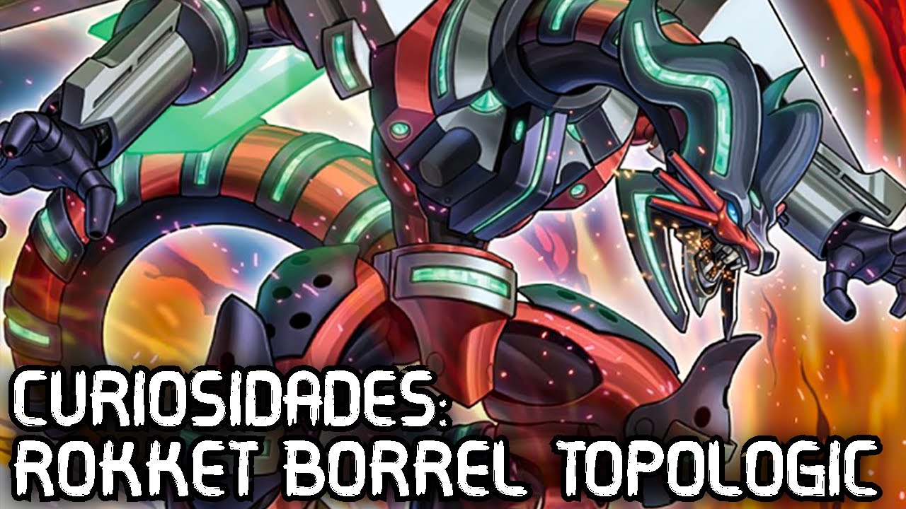 Curiosidades del Rokket Borrel y Topologic 🔵 Curiosidades de las Cartas de Yu-Gi-Oh! VRAINS