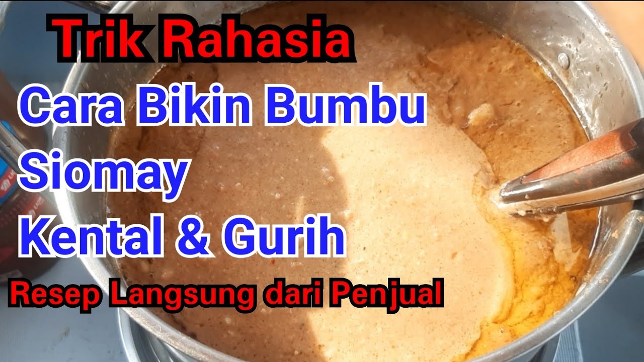 Cara Bikin Bumbu Siomay Kental Langsung Dari Penjualnya