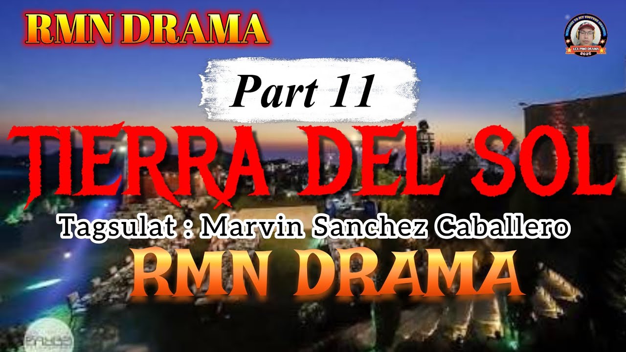 TIERRA DEL SOL * PART 11