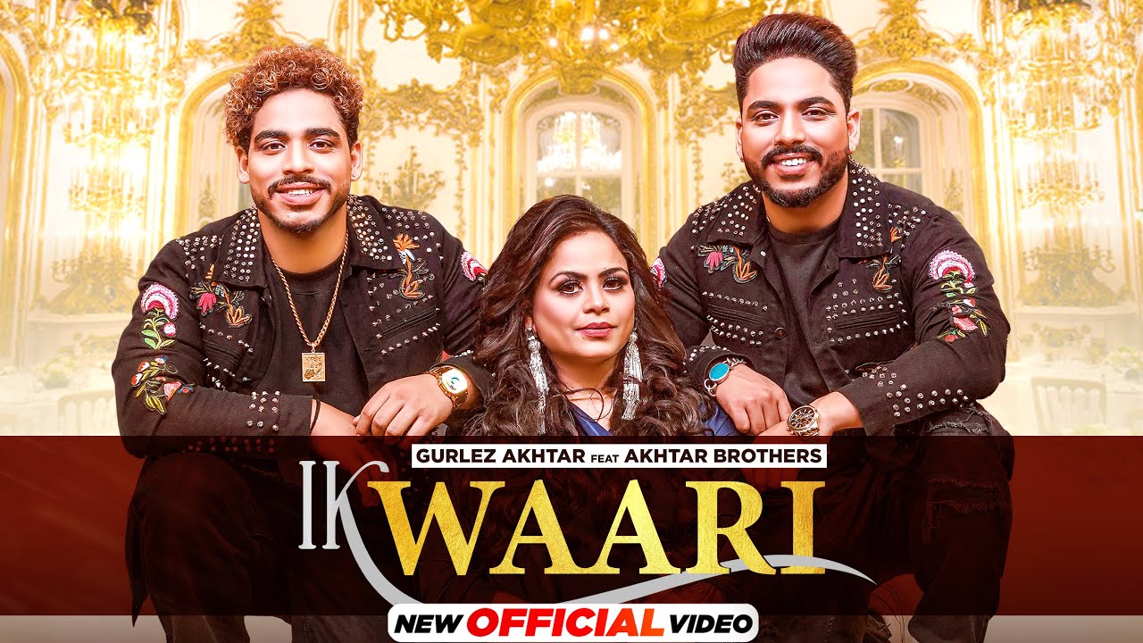 The Classics Live| Ik Waari (Official Video)| Gurlez Akhtar Ft Akhtar Brothers|New Punjabi Song 2021