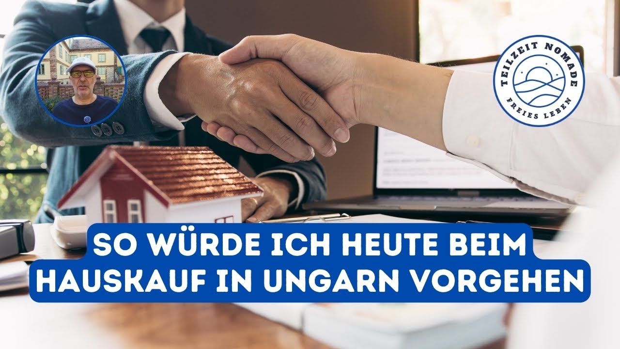 Hauskauf Ungarn 2025 - so w&uuml;rde ich es heute tun