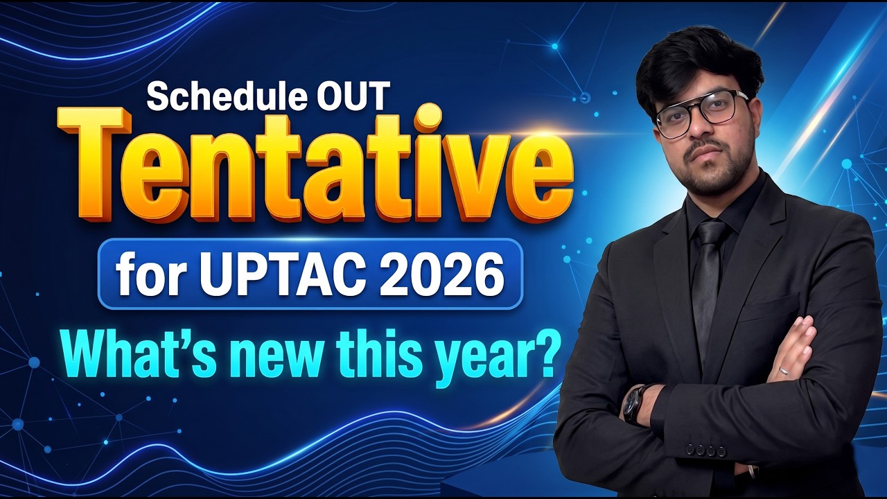 UPTAC/AKTU Counselling 2026 Tentative Schedule Out | Major Changes & Important Updates