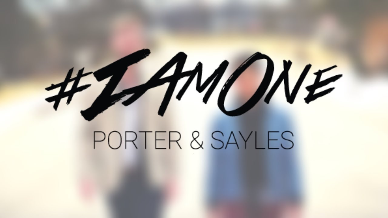 #IAmOne - Porter & Sayles OFFICIAL VIDEO