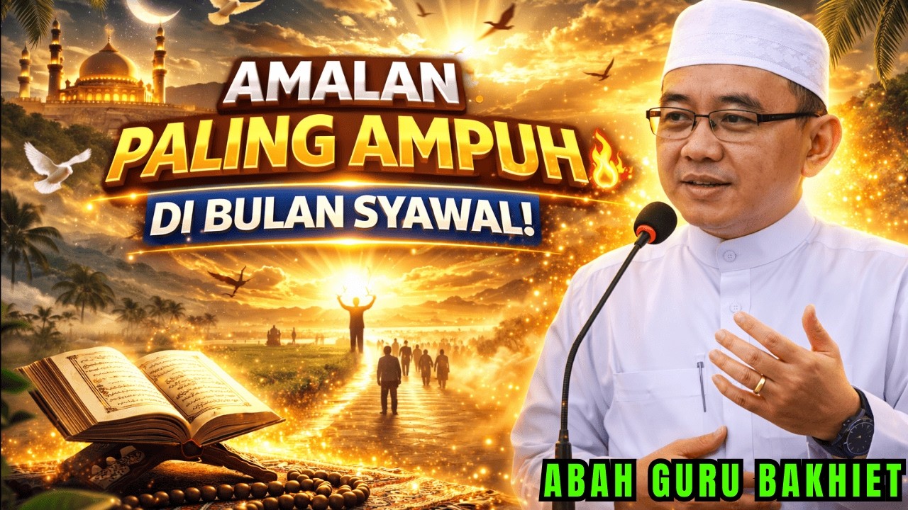 🔥 Rahasia Amalan di Bulan Syawal yang Jarang Diketahui! | Abah Guru Bakhiet 2026