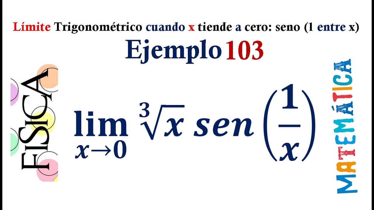 Límite trigonométrico cuando x tiende a cero: raiz cubica de x por sen(1 entre x) - Ejemplo 103
