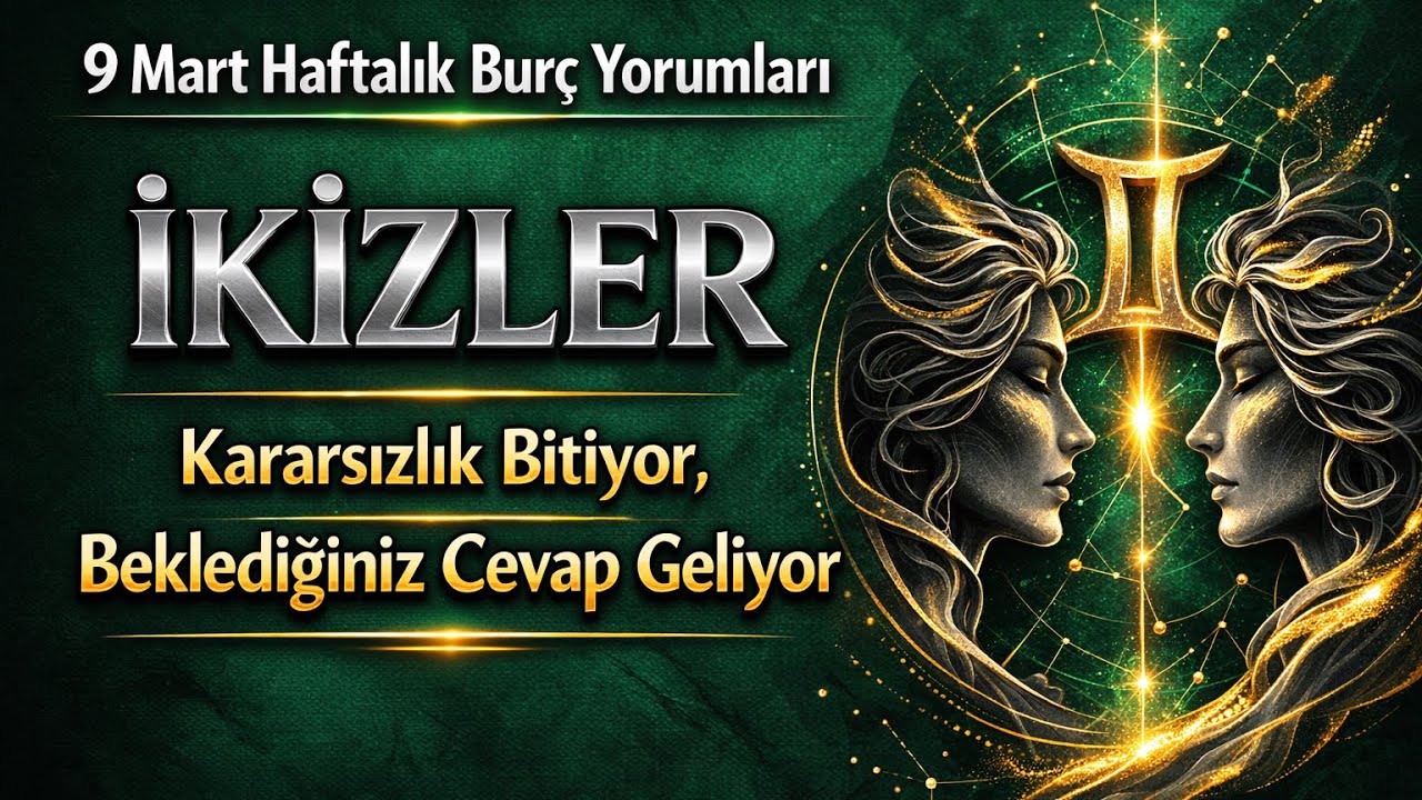 İkizler Burcu - Yükselen İkizler - 9 Mart Haftalık Burç Yorumları