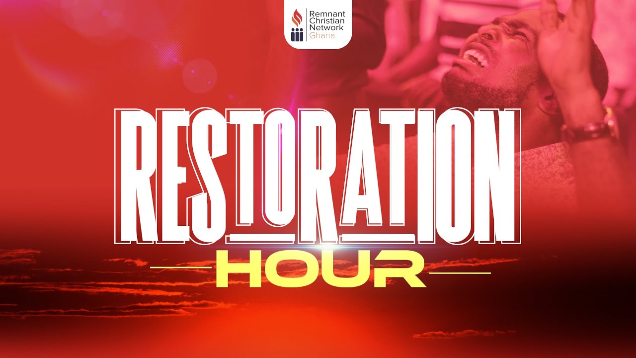 RESTORATION HOUR || REV. ISAAC ODAME || 22ND MARCH, 2025
