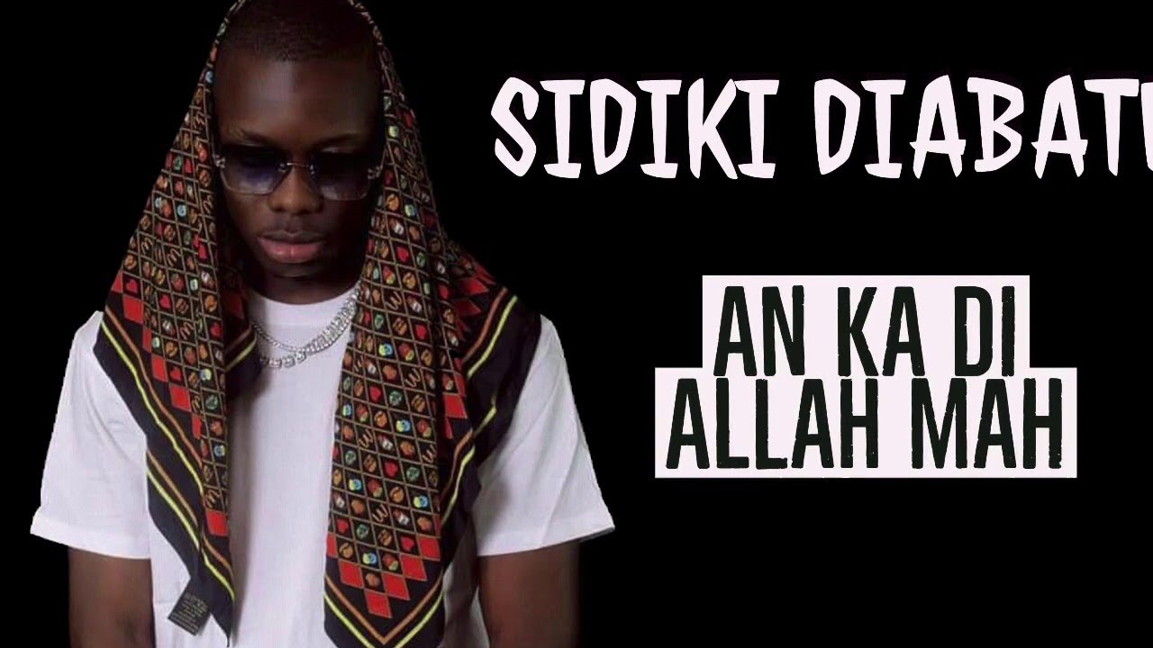 SIDIKI DIABATÉ - An ka di Allah ma