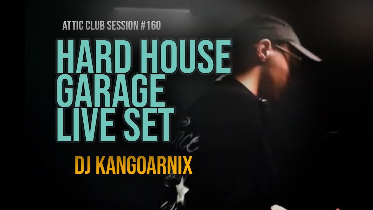 Hard House | Garage Set by DJ Kangoarnix | Attic Club Radio | 2 H Live DJ Set