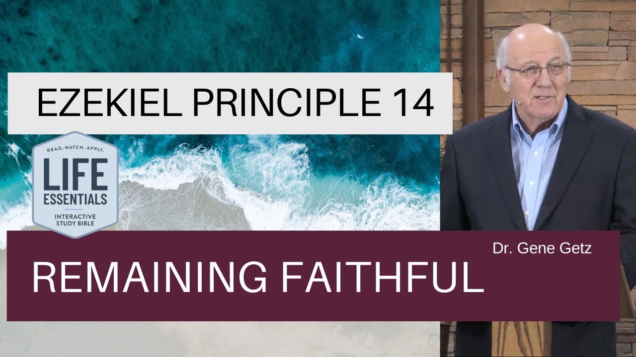 Ezekiel Principle 14: Remaining Faithful