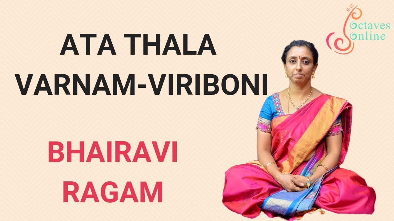 Ata Thala Varnam : Viriboni - Ragam : Bhairavi  (Learning Mode)