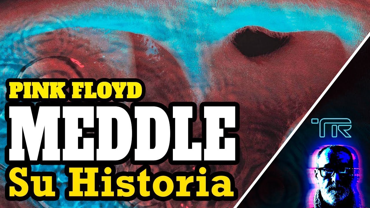 Pink Floyd (MEDDLE) [Su Historia] 🚀 🎶🎸