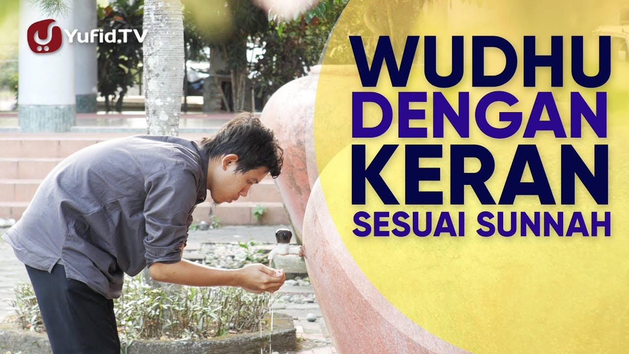 Tata Cara Wudhu yang Benar Sesuai Sunnah LENGKAP: Cara Berwudhu dengan Keran (2018)