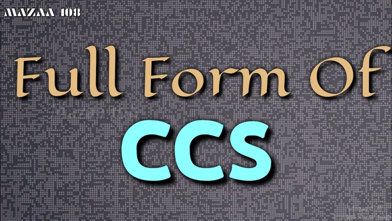Full Form of CCS | CCS full form | Full Form CCS | CCS Stands for | CCS फुल फॉर्म | CCS Means | #CCS