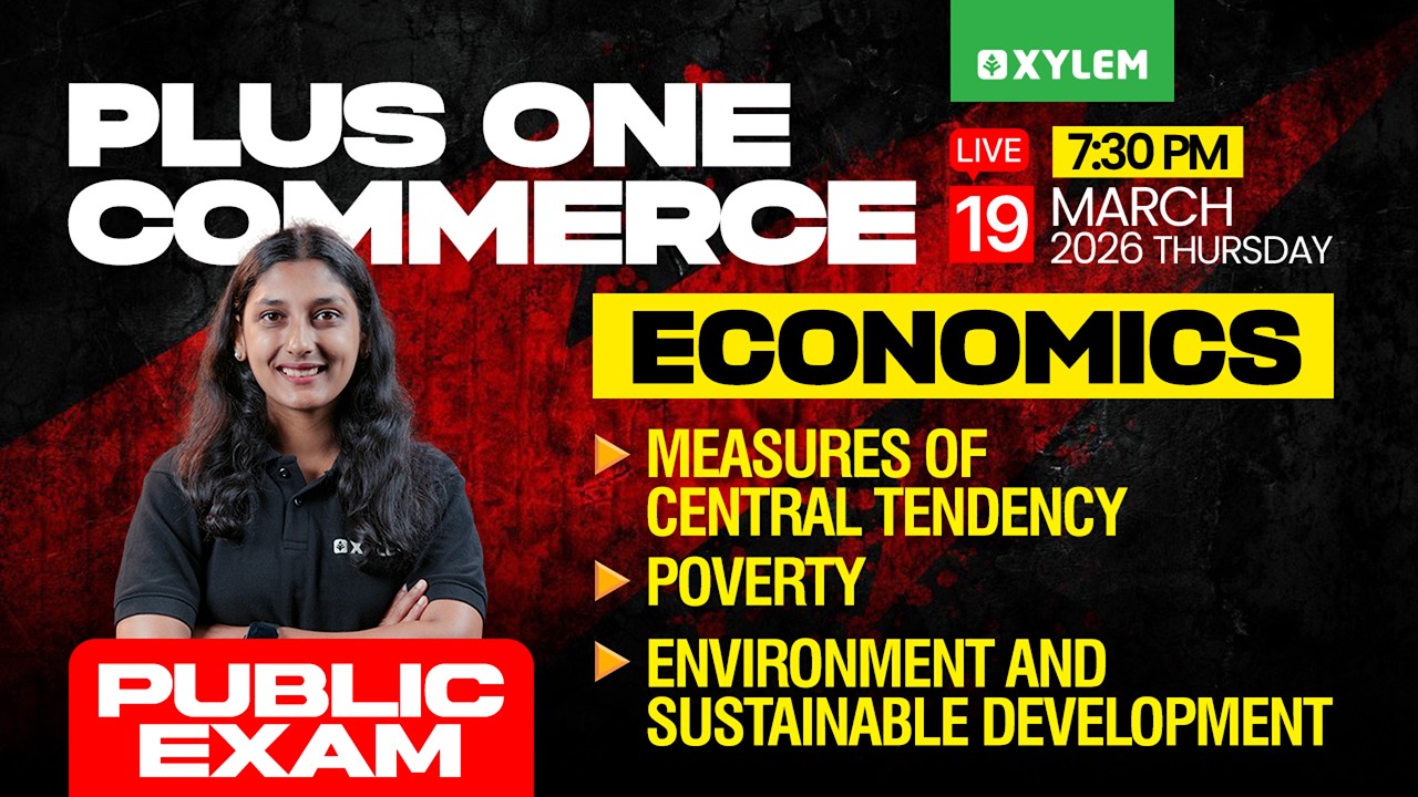 Plus One Commerce Public Exam - Economics | Measures Of Central Tendency, Poverty...| Xylem Commerce