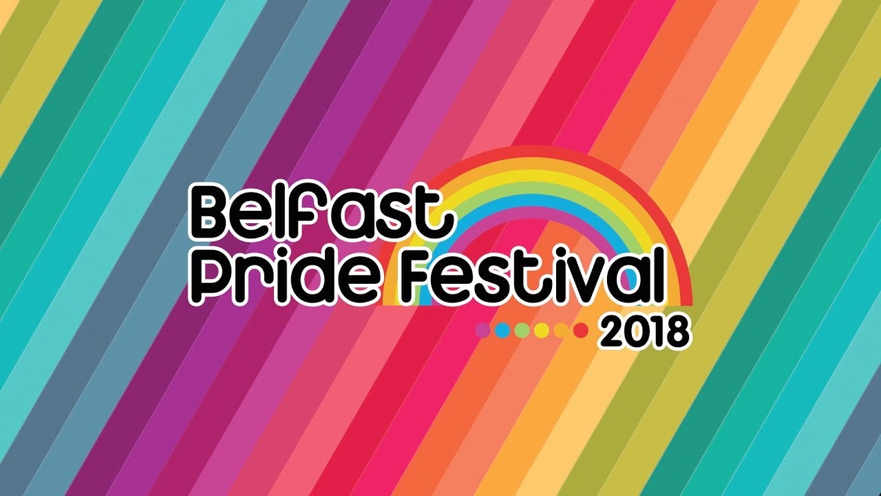 Belfast Pride - Pride Day 2018