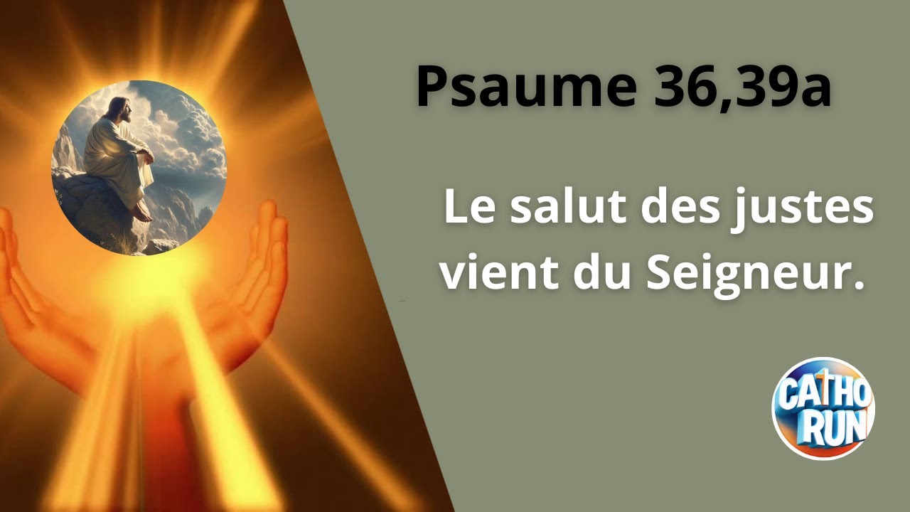 Le salut des justes vient du Seigneur