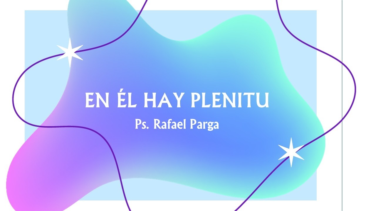 En Él hay plenitud- Iglesia Manantial Medellín - Pastor Rafael Parga