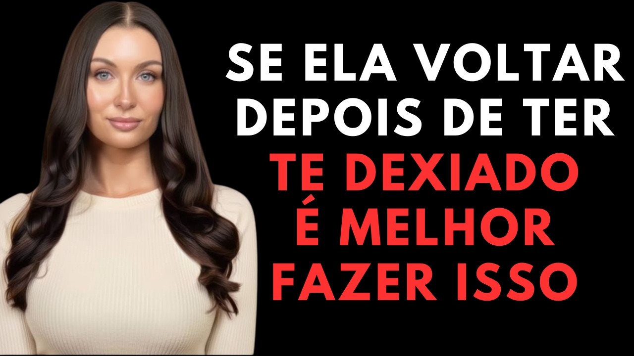 Veja o que fazer se uma mulher voltar depois de ter te deixado | Estoicismo