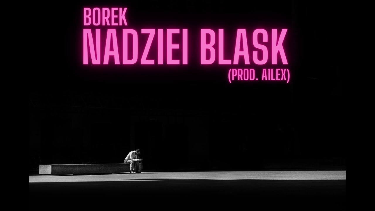 Borek - Nadziei blask (prod. A1lex)