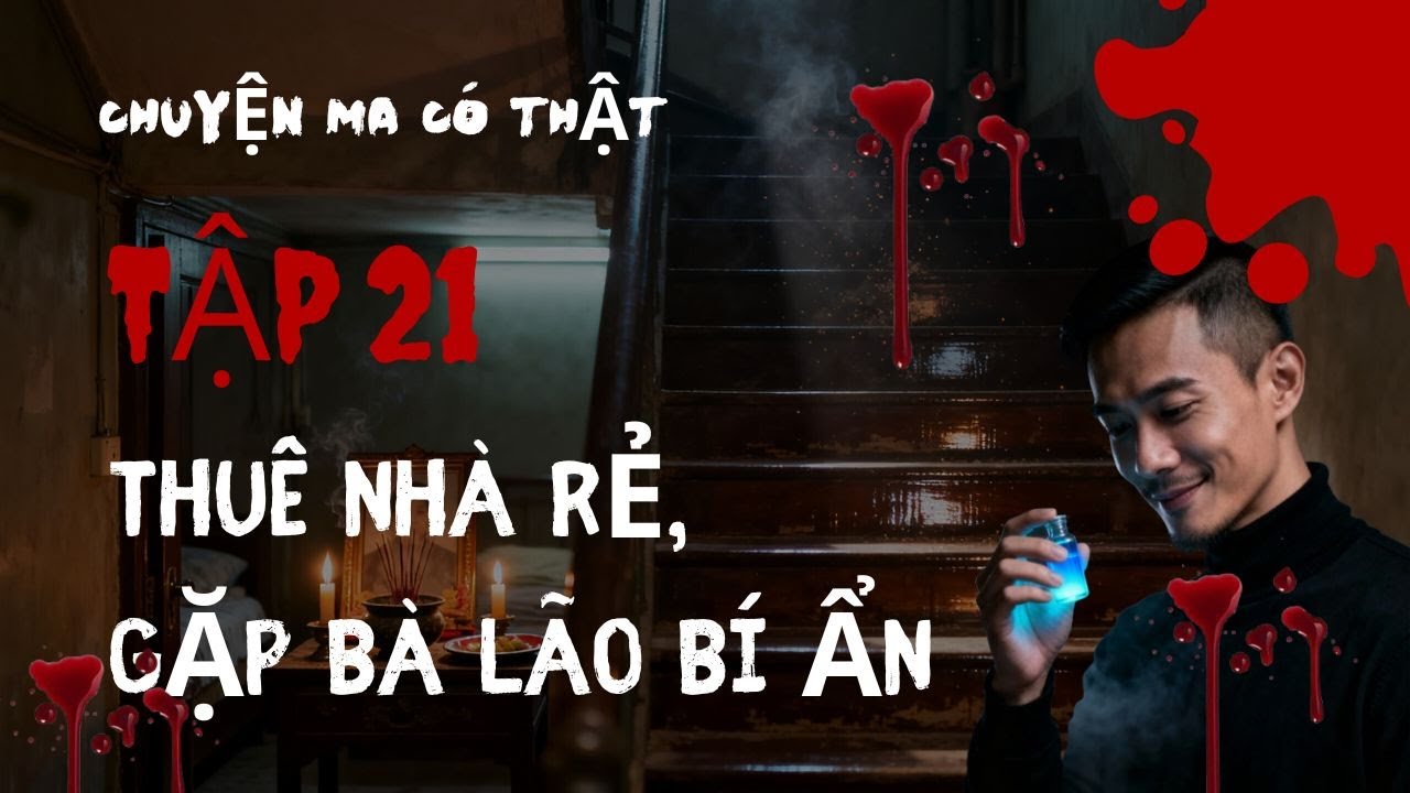 Chuyện Ma Có Thật | Tập 21 : Thuê nhà rẻ, gặp bà lão bí ẩn
