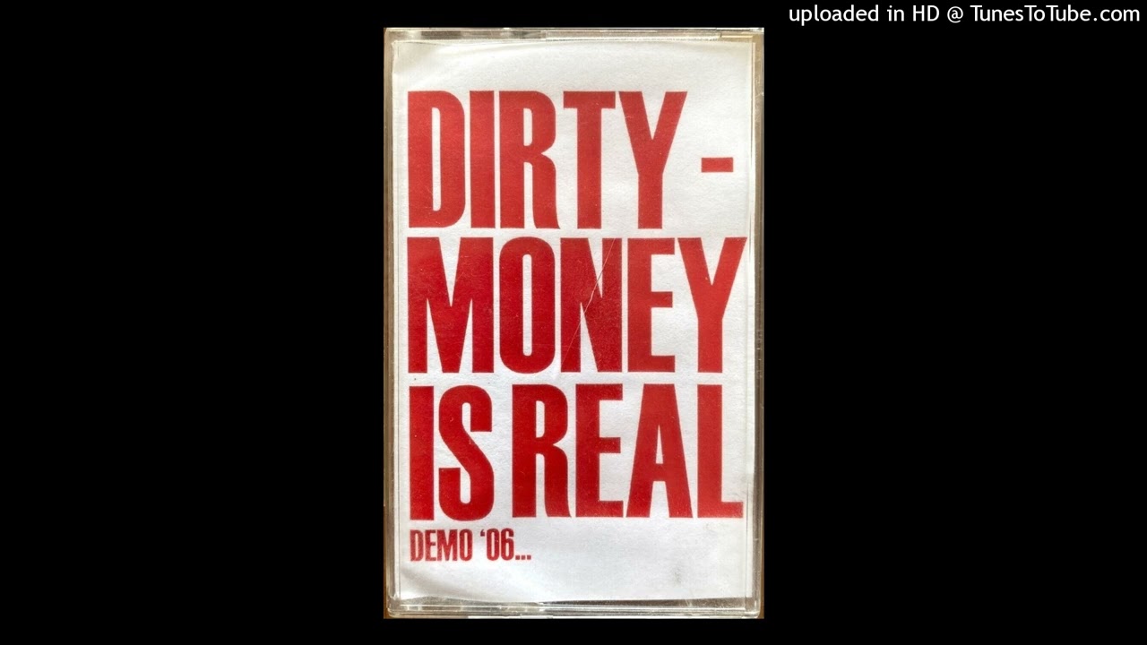 DIRTY MONEY - DEMO '06... (FULL TAPE)